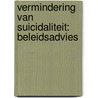 Vermindering van suicidaliteit: Beleidsadvies door M. Bool