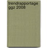 Trendrapportage GGZ 2008 by Unknown