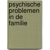 Psychische problemen in de familie by Mariëtte Slaats