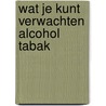 Wat je kunt verwachten alcohol tabak door Vries