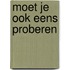 Moet je ook eens proberen