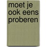 Moet je ook eens proberen by Doorninck
