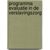 Programma evaluatie in de verslavingszorg door Onbekend