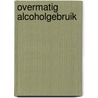 Overmatig alcoholgebruik by Emst