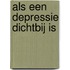 Als een depressie dichtbij is