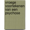 Vroege voortekenen van een psychose door M. Stam