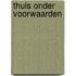 Thuis onder voorwaarden