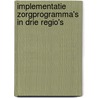 Implementatie Zorgprogramma's in drie regio's door I. Boerema