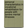 Personal characteristics in vocational rehabilitation for people with severe mental illnesses door H. Michon
