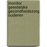 Monitor Geestelijke Gezondheidszorg Ouderen by M. Ten Have
