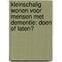 Kleinschalig wonen voor mensen met dementie: doen of laten?