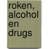 Roken, alcohol en drugs by R.J. Op Stand