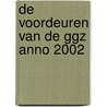 De voordeuren van de GGZ anno 2002 by P.P.J.N. van Ginneken