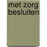 Met zorg besluiten door V. van Velde