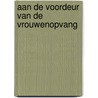 Aan de voordeur van de vrouwenopvang by J. Wolf