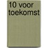 10 voor toekomst