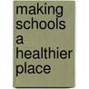 Making schools a healthier place door Onbekend