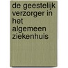 De geestelijk verzorger in het algemeen ziekenhuis by T. Goudriaan