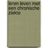 Leren leven met een chronische ziekte