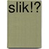 Slik!?