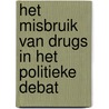 Het misbruik van drugs in het politieke debat by H. d'Ancona