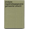 Analyse registratiegegevens gemeente Utrecht door K. van Heelsbergen