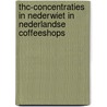 THC-concentraties in Nederwiet in Nederlandse coffeeshops by Unknown