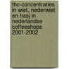 THC-concentraties in wiet, nederwiet en hasj in Nederlandse coffeeshops 2001-2002 door S.M. Rigter