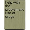 Help with the problematic use of drugs by Unknown