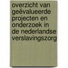 Overzicht van geëvalueerde projecten en onderzoek in de Nederlandse verslavingszorg by A. van Gageldonk