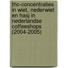 THC-concentraties in wiet, nederwiet en hasj in Nederlandse coffeeshops (2004-2005) door S. Rigter