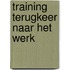 Training Terugkeer naar het werk