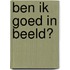 Ben ik goed in beeld?