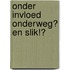Onder invloed onderweg? En slik!?