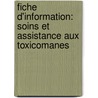 Fiche d'information: Soins et assistance aux toxicomanes door M.W. van Laar