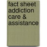 Fact sheet addiction care & assistance door M.W. van Laar
