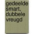 Gedeelde smart, dubbele vreugd