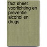 Fact sheet voorlichting en preventie alcohol en drugs door I.P. Spruit