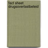Fact sheet drugsoverlastbeleid by M.W. van Laar