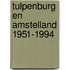 Tulpenburg en Amstelland 1951-1994