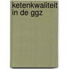 Ketenkwaliteit in de GGZ door I. Kok