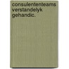Consulententeams verstandelyk gehandic. by Gremmen