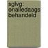 SGLVG: onalledaags behandeld