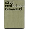 SGLVG: onalledaags behandeld by P. Koedoot