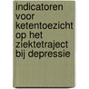 Indicatoren voor ketentoezicht op het ziektetraject bij depressie by J.A.C. Meeuwissen