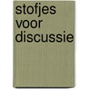 Stofjes voor discussie by Kaasenbrood