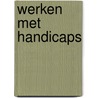 Werken met handicaps by Michon