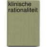 Klinische rationaliteit door Ridder