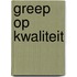 Greep op kwaliteit