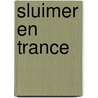 Sluimer en trance door Vyselaar